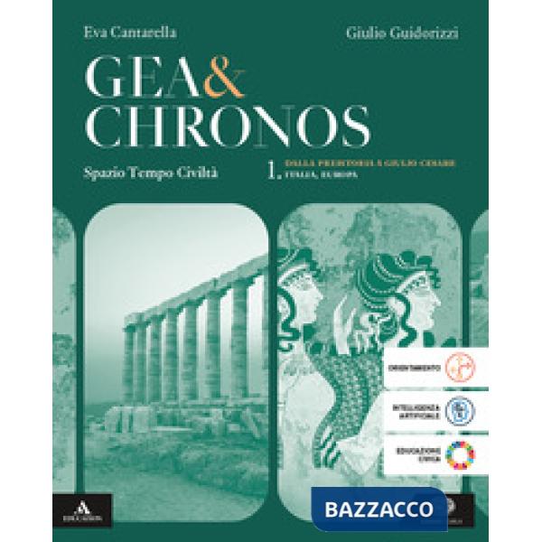 GEA & CHRONOS 1. PREISTORIA A GIULIO CESARE. + EDUCAZIONE CIVICA