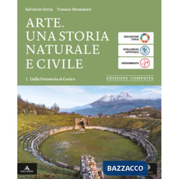 ARTE. UNA STORIA NATURALE E CIVILE VOLUME 1 DALLA PREISTORIA AL GOTICO