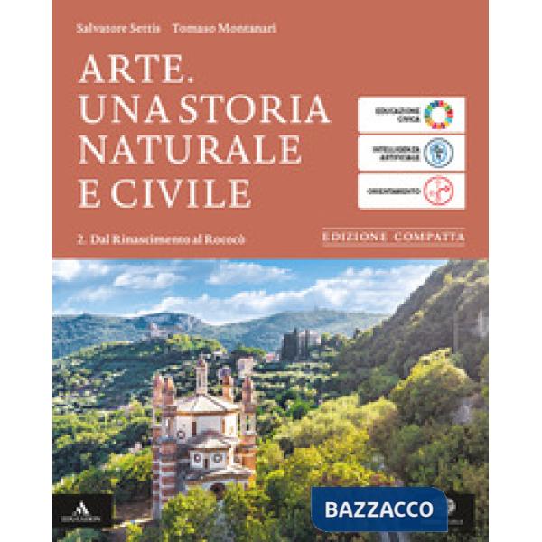 ARTE. UNA STORIA NATURALE E CIVILE VOLUME 2 DAL RINASCIMENTO AL ROCOCO