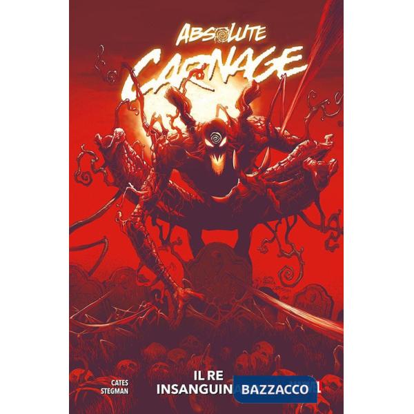 Re insanguinato. Absolute Carnage (Il)