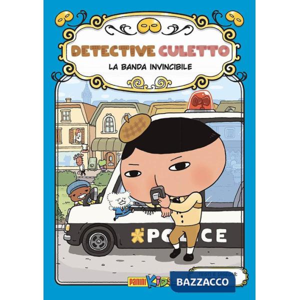 Banda invincibile. Detective Culetto (La). Vol. 3