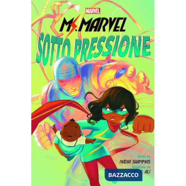Sotto pressione. Ms. Marvel