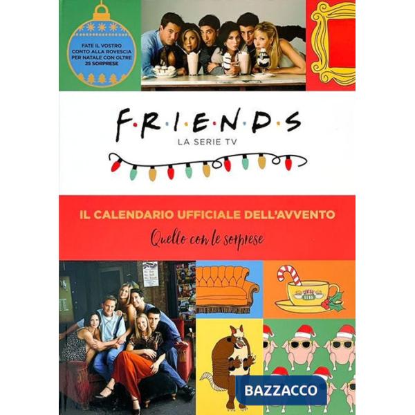 Friends. La serie TV. Il calendario ufficiale dell'avvento. Con gadget