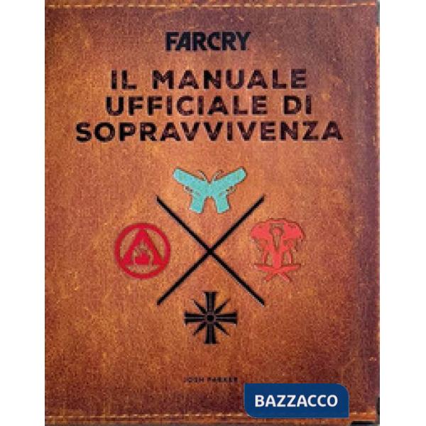 Far Cry. Il manuale ufficiale di sopravvivenza. Ediz. illustrata
