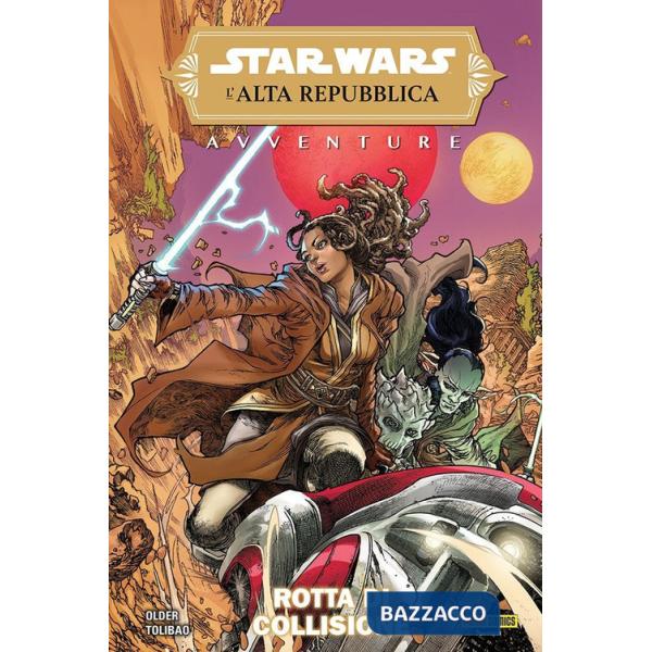 Avventure. L'Alta Repubblica. Star Wars. Vol. 1: Rotta di collisione
