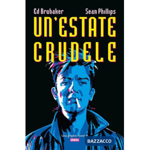Estate crudele. Una graphic novel di Criminal (Un')