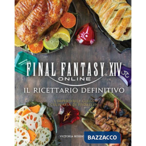 Final Fantasy XIV online. Il ricettario definitivo. Ediz. a colori