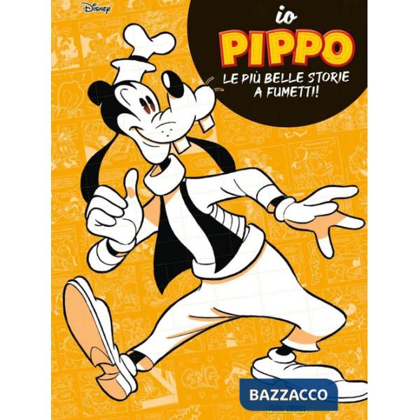 Io Pippo. Le più belle storie a fumetti!