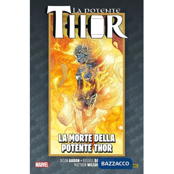 Vita e la morte della potente Thor (La). Vol. 7: La morte della potente Thor