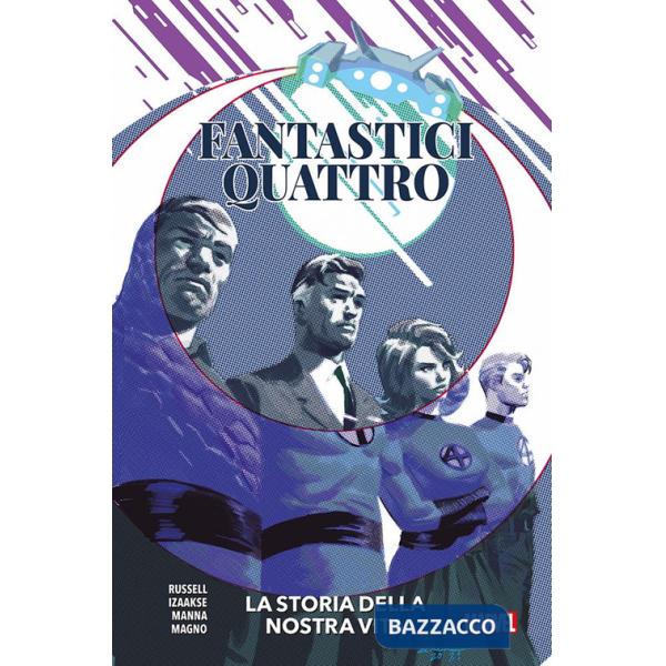 Storia della nostra vita. Fantastici Quattro (La)