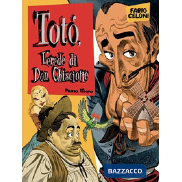 Totò. L'erede di don Chisciotte. Primo tempo