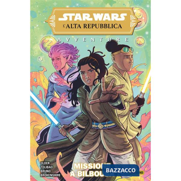 Avventure. L'Alta Repubblica. Star Wars. Vol. 2: Missione a Bilbousa