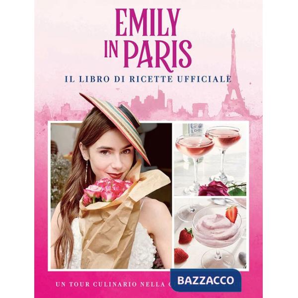Emily in Paris. Il libro di ricette ufficiale