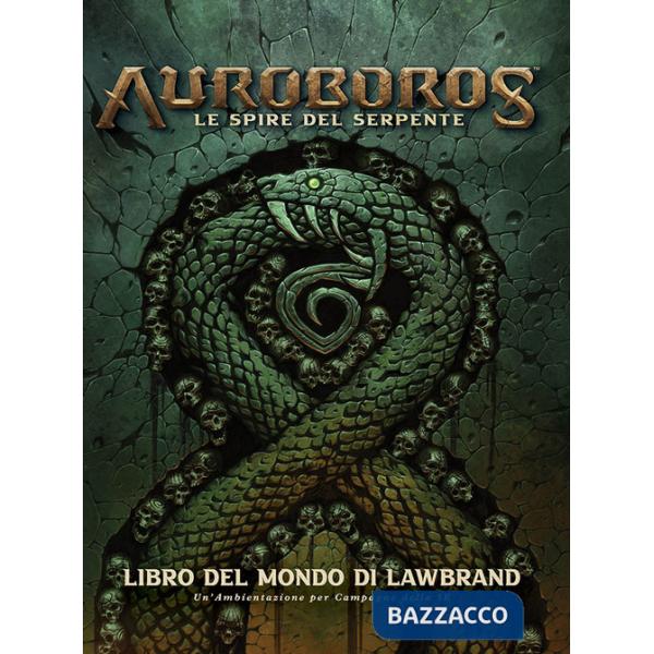 Auroboros. Le spire del serpente. Libro del mondo di Lawbrand