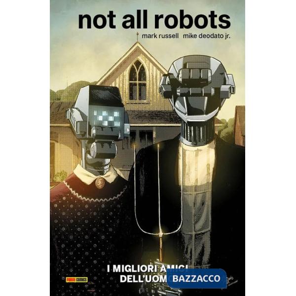 Migliori amici dell'uomo. Not all robots (I)