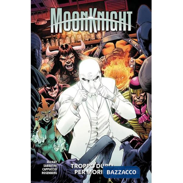 Moon knight. Vol. 2: Troppo duro per morire