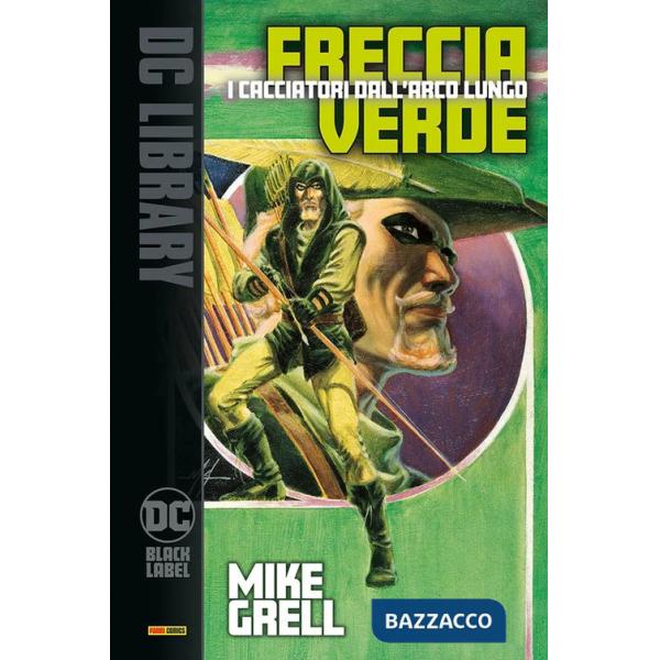 Cacciatori dall'arco lungo. Freccia Verde (I)