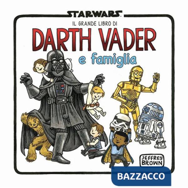 Grande libro di Darth Vader e famiglia. Omnibus (Il)