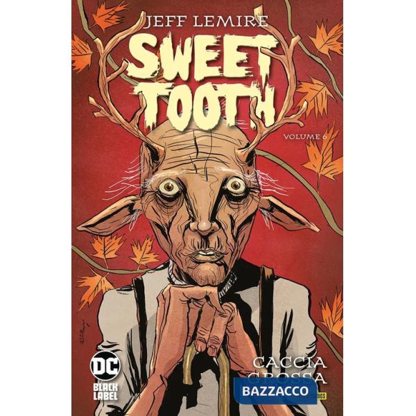 Sweet tooth. Vol. 6: Caccia Grossa