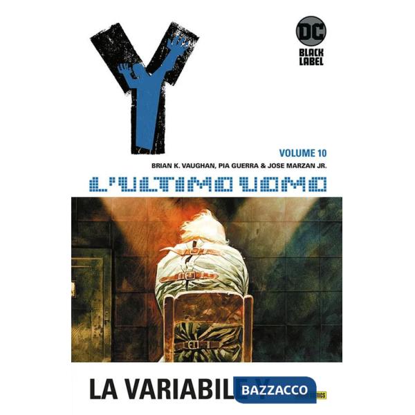 Y. L'ultimo uomo. Vol. 10: La variabile Y
