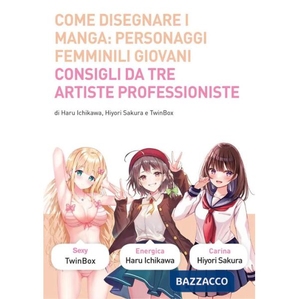 Come disegnare i manga. Ediz. a colori. Vol. 10: Personaggi femminili giovani