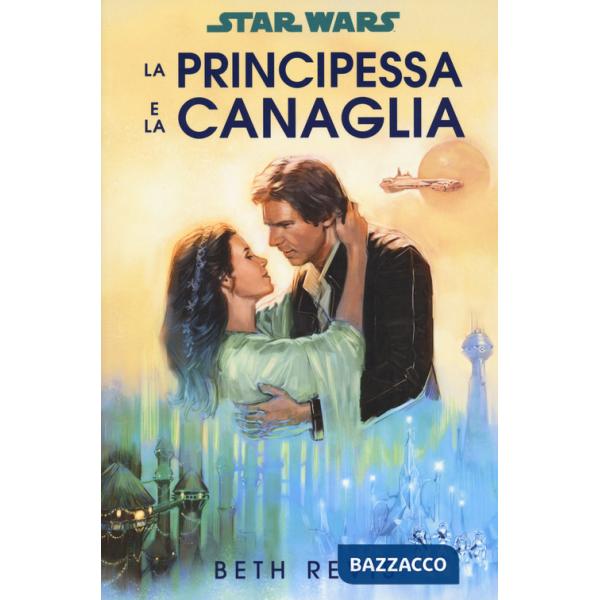 Principessa e la canaglia. Star Wars (La)