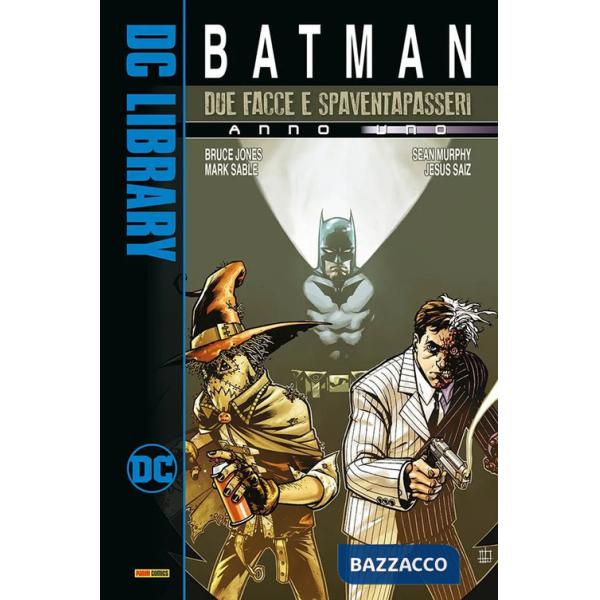 Due Facce e Spaventapasseri. Batman. Anno uno