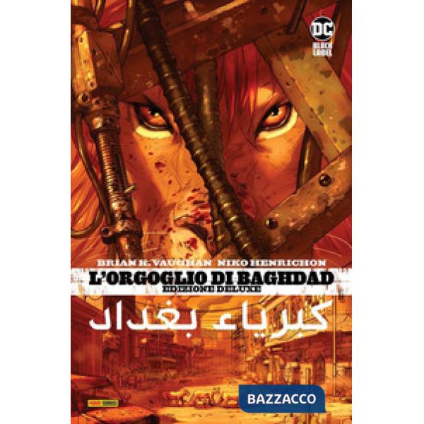 Orgoglio di Baghdad. Ediz. deluxe (L')