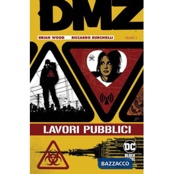 DMZ. Vol. 3: Lavori pubblici