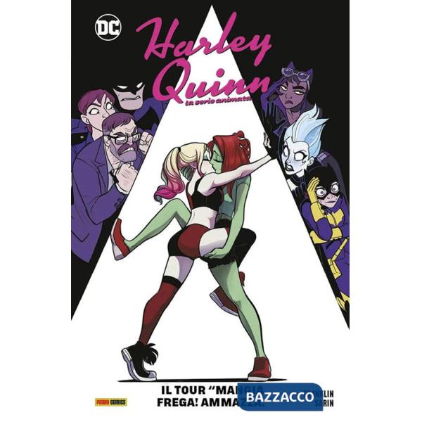 Tour «Mangia. Frega! Ammazza». Harley Quinn. La serie animata (Il)