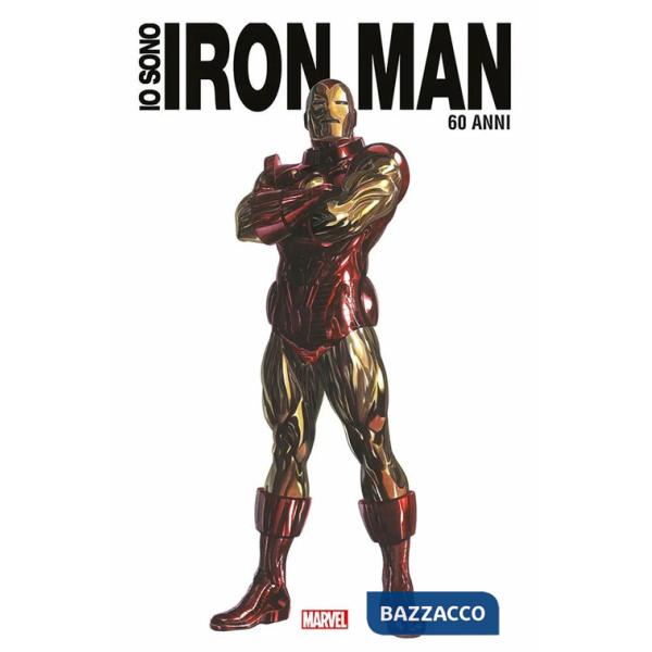 Io sono Iron Man. Ediz. anniversario 60 anni