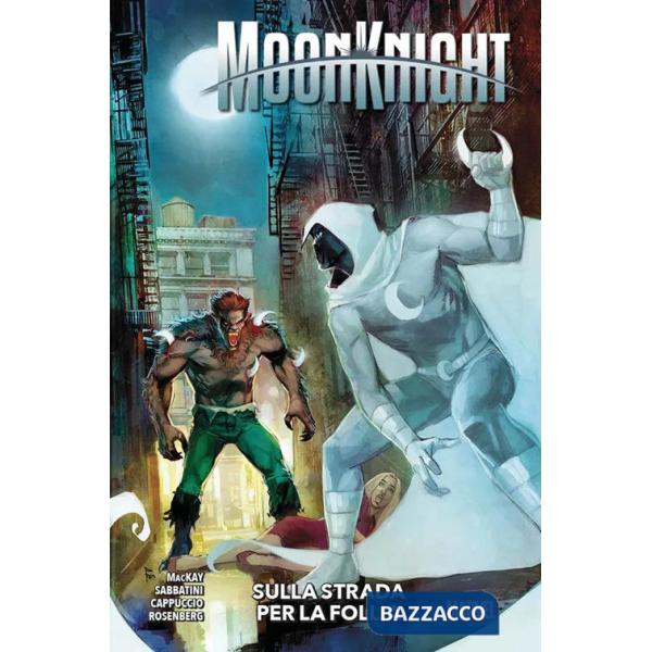 Moon knight. Vol. 3: Sulla strada per la follia