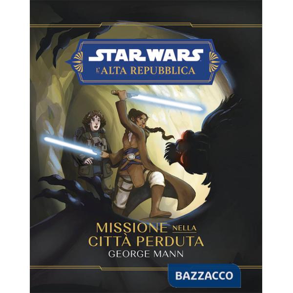 Missione nella città perduta. L'Alta Repubblica. Star Wars