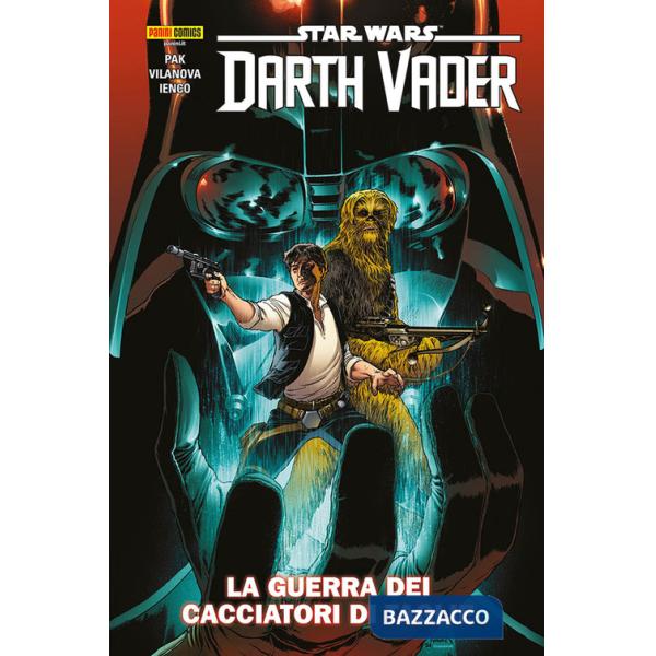 Darth Vader. Star wars. Vol. 3: La guerra dei cacciatori di taglie