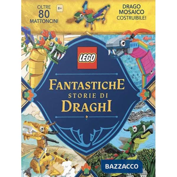 Fantastiche storie di draghi. Lego. Con gadget