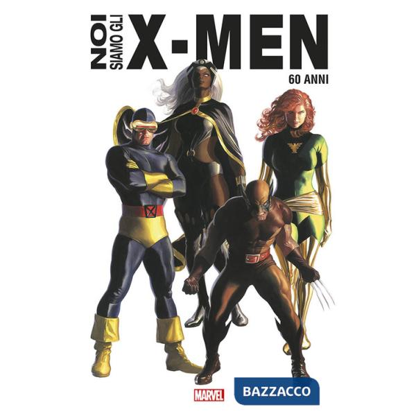 Noi siamo gli X-Men. Ediz. anniversario 60 anni