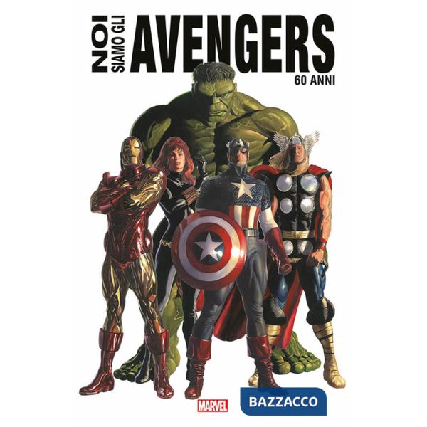 Noi siamo gli Avengers. Ediz. anniversario