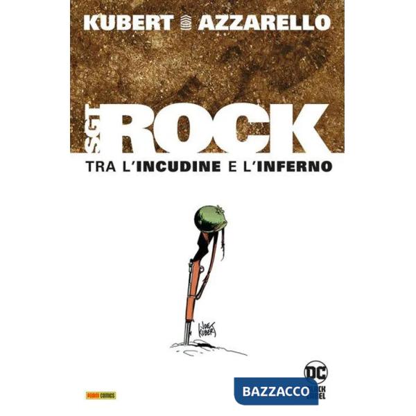 Tra l'incudine e l'inferno. Sgt. Rock. Ediz. deluxe