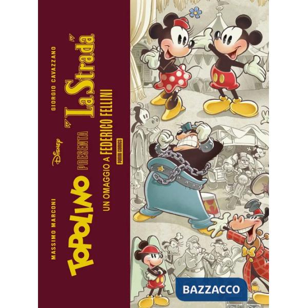 Topolino presenta: «La strada». Un omaggio a Federico Fellini. Limited deluxe edition. Ediz. speciale. Con litografia
