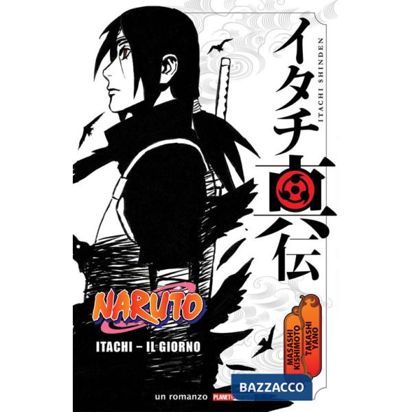 Itachi. Il giorno. Naruto