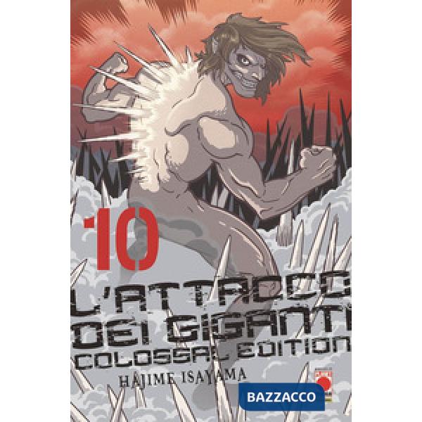 Attacco dei giganti. Colossal edition (L'). Vol. 10