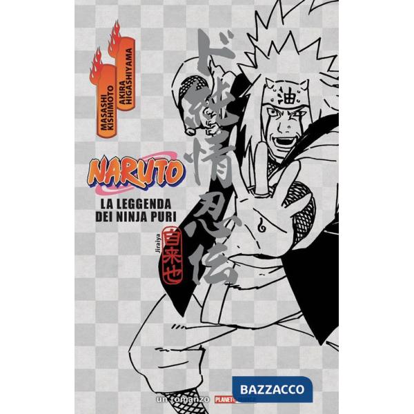 Naruto. La leggenda dei ninja puri