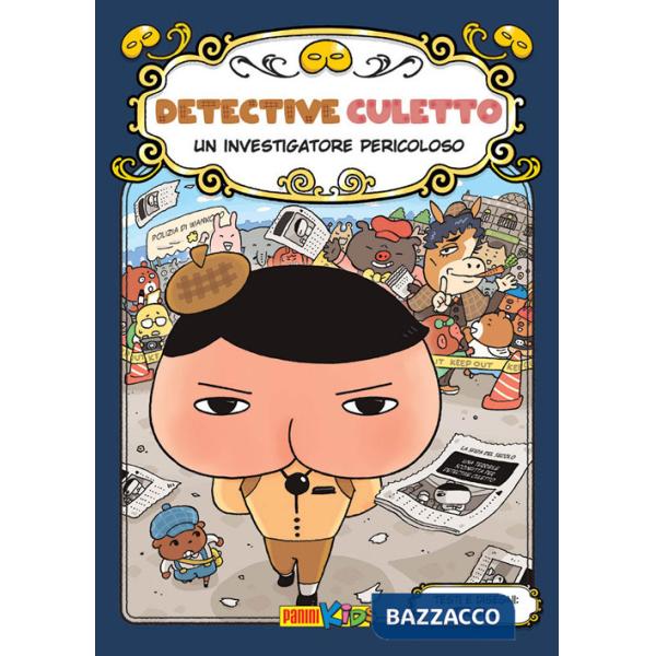 Investigatore pericoloso. Detective Culetto. Ediz. a colori (Un). Vol. 6