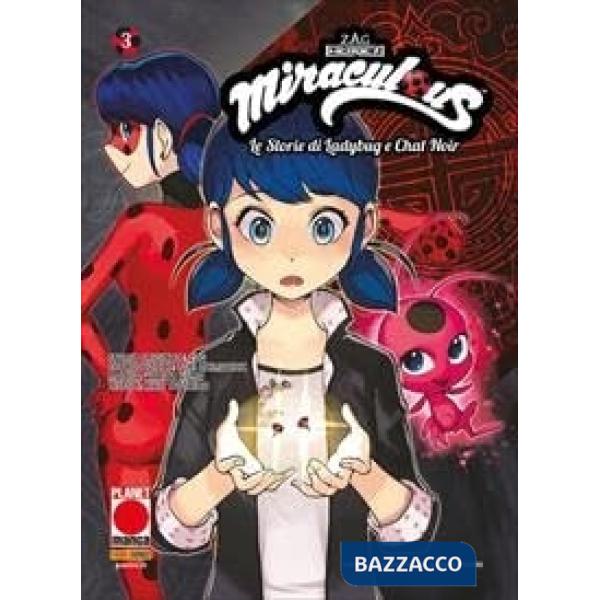 Miraculous. Le storie di Ladybug e Chat Noir. Vol. 3
