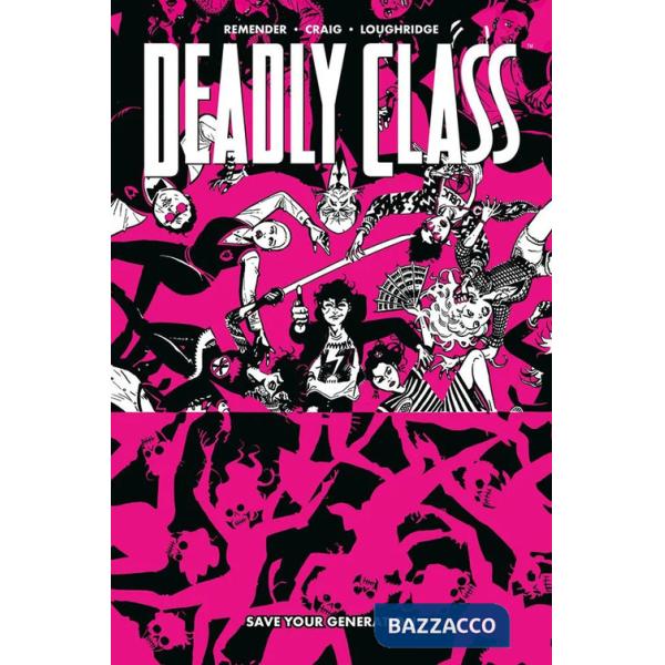 Save your generation. Deadly class. Vol. 10