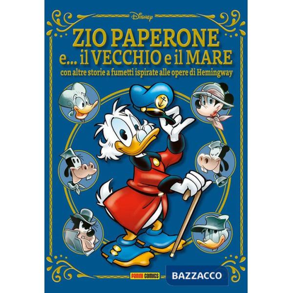 Zio Paperone e... il vecchio e il mare. Con altre storie a fumetti ispirate alle opere di Hemingway