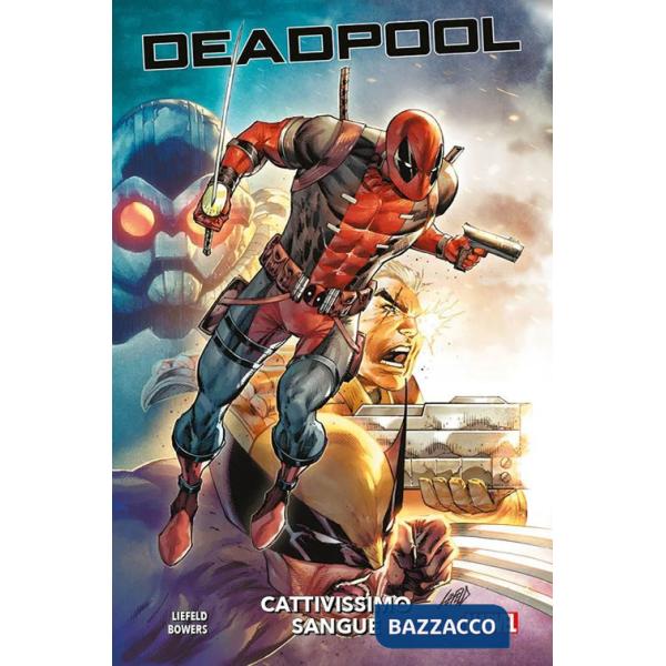 Cattivissimo sangue. Deadpool
