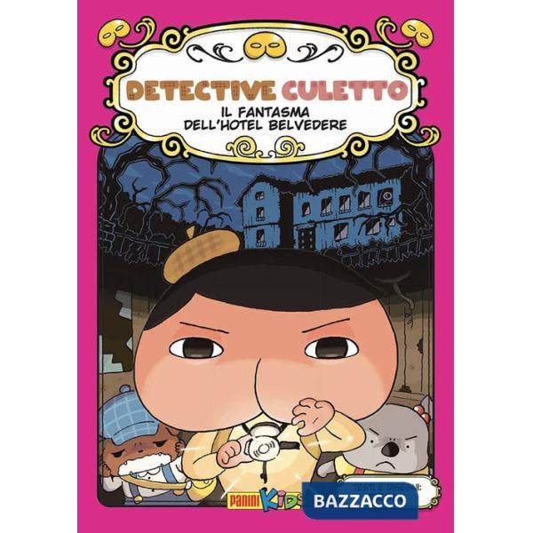 Fantasma dell'Hotel Belvedere. Detective Culetto (Il). Vol. 7