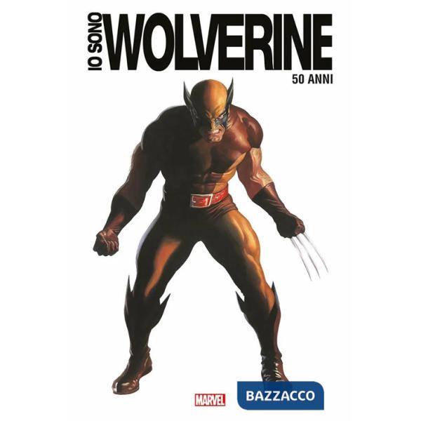 Io sono Wolverine. Ediz. 50° anniversario