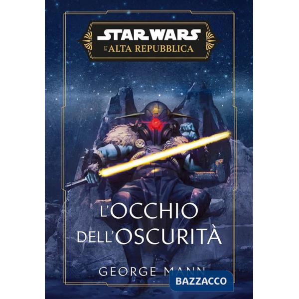 Occhio dell'oscurità. L'Alta Repubblica. Star Wars (L')